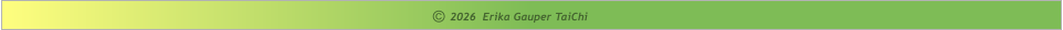 2026  Erika Gauper TaiChi ©